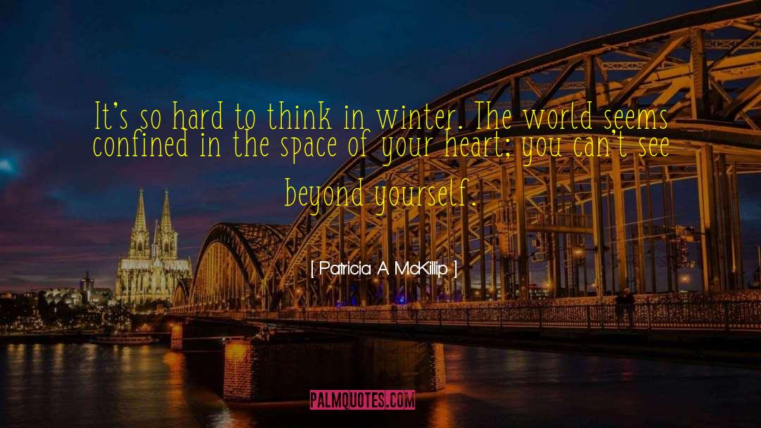 Its So Hard quotes by Patricia A. McKillip