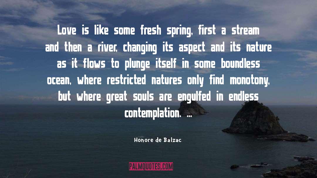 Its Spring quotes by Honore De Balzac