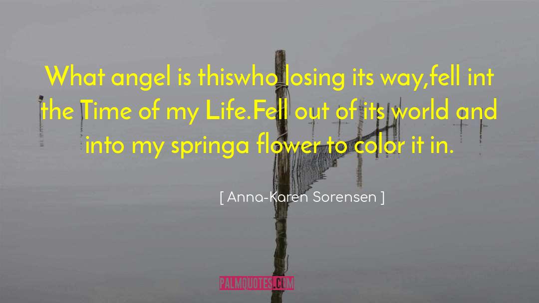 Its Spring quotes by Anna-Karen Sorensen