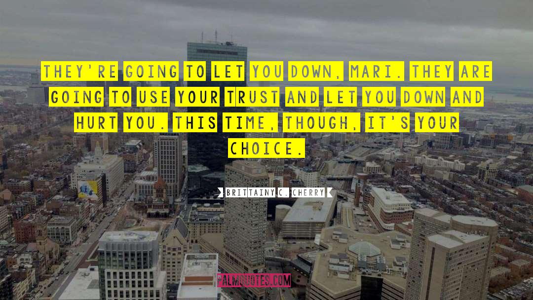 Its Your Choice quotes by Brittainy C. Cherry