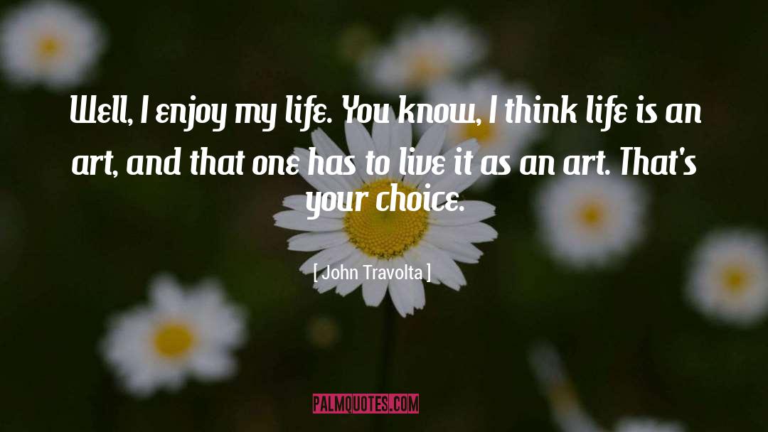 Its Your Choice quotes by John Travolta