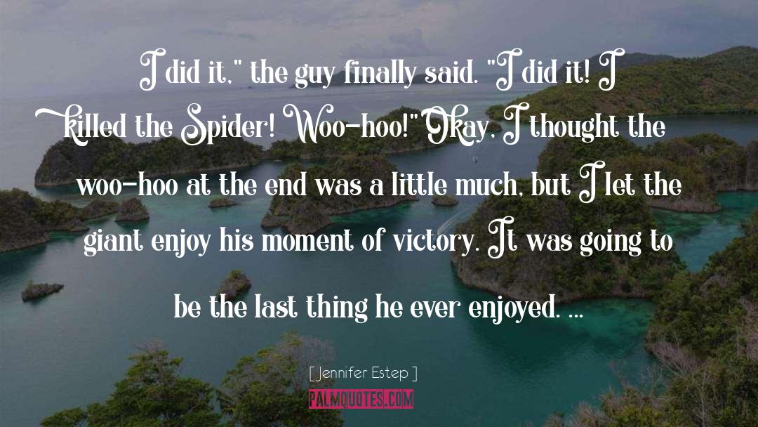Itsy Bitsy Spider quotes by Jennifer Estep