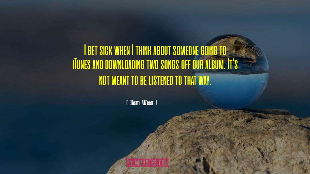 Itunes quotes by Dean Ween