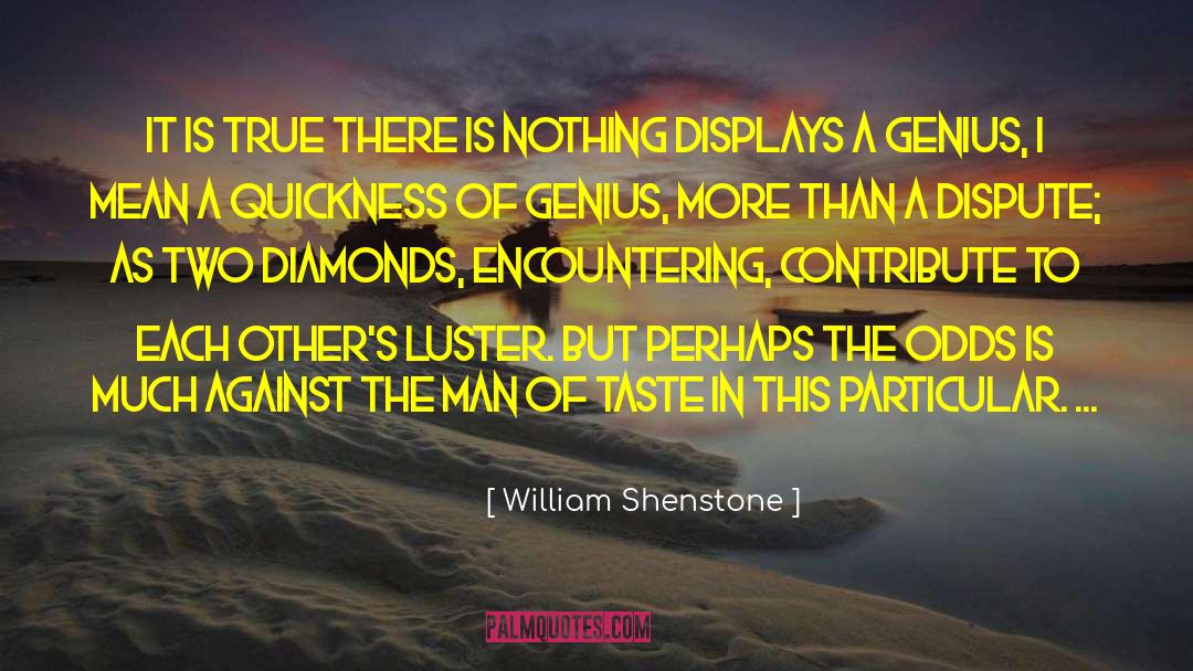 Iturralde Diamonds quotes by William Shenstone
