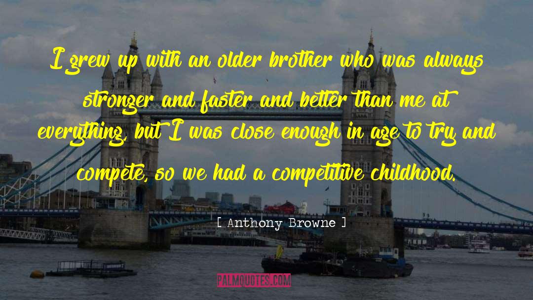 Iuzzolino Anthony quotes by Anthony Browne