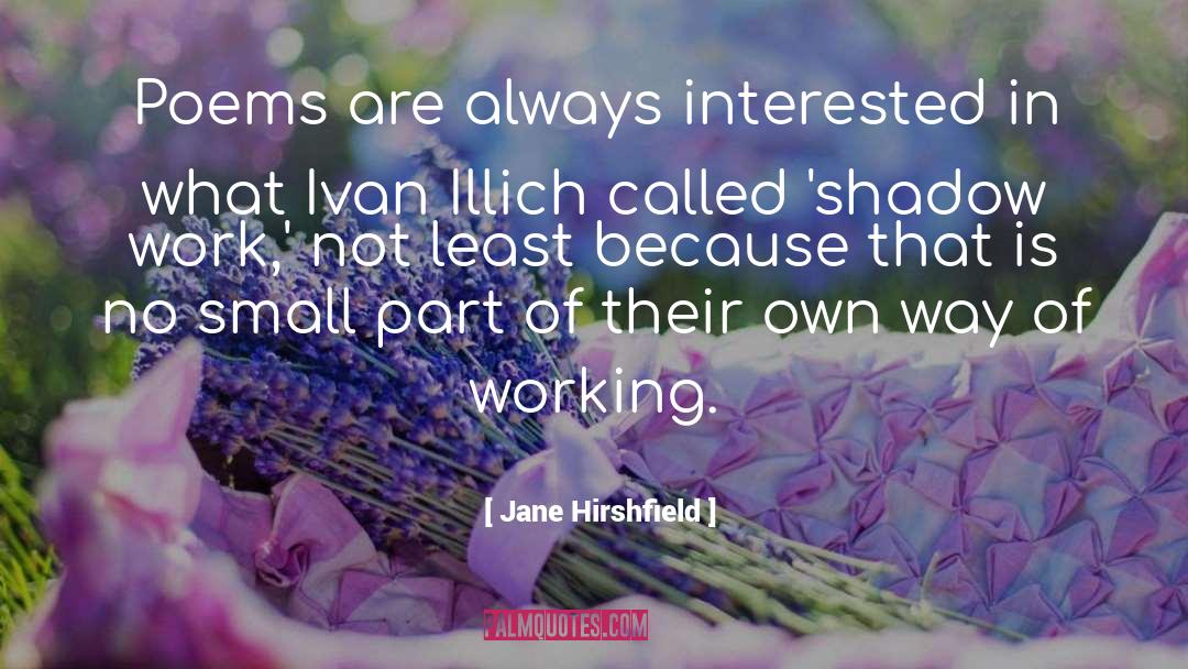 Ivan Illich quotes by Jane Hirshfield