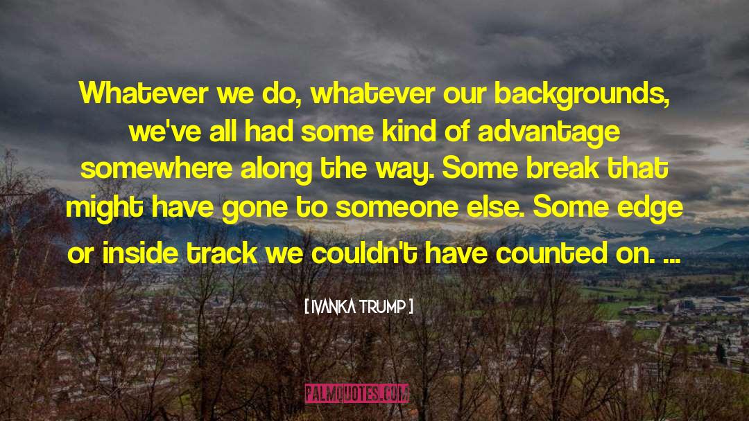 Ivanka Jessup quotes by Ivanka Trump