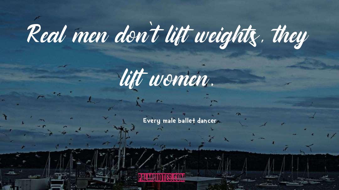 Ivanko Weights quotes by Every Male Ballet Dancer