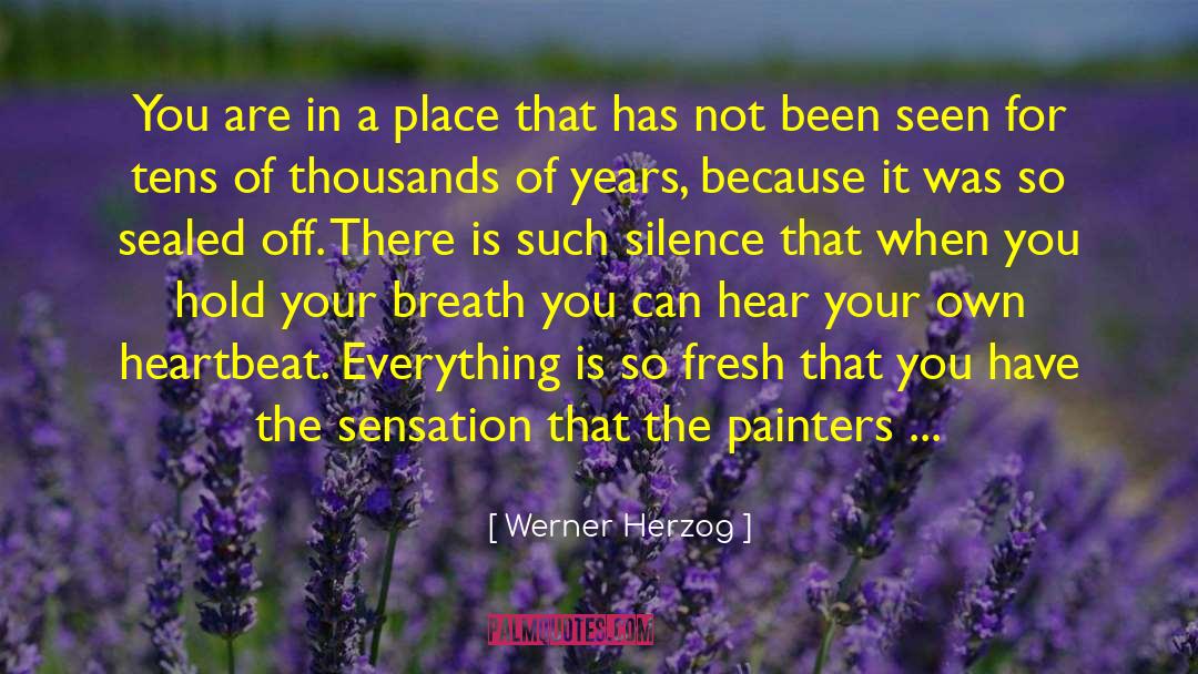 Ive Always Been There For You quotes by Werner Herzog