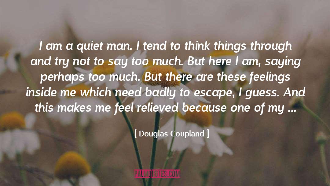 Ive Been Through Worse quotes by Douglas Coupland