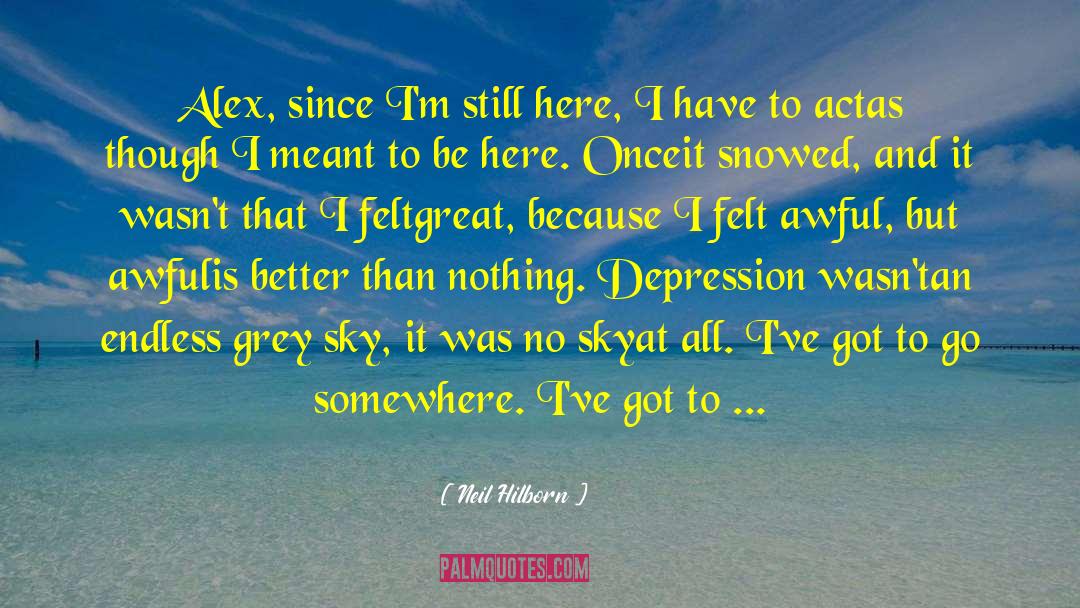 Ive Got Nothing To Lose quotes by Neil Hilborn