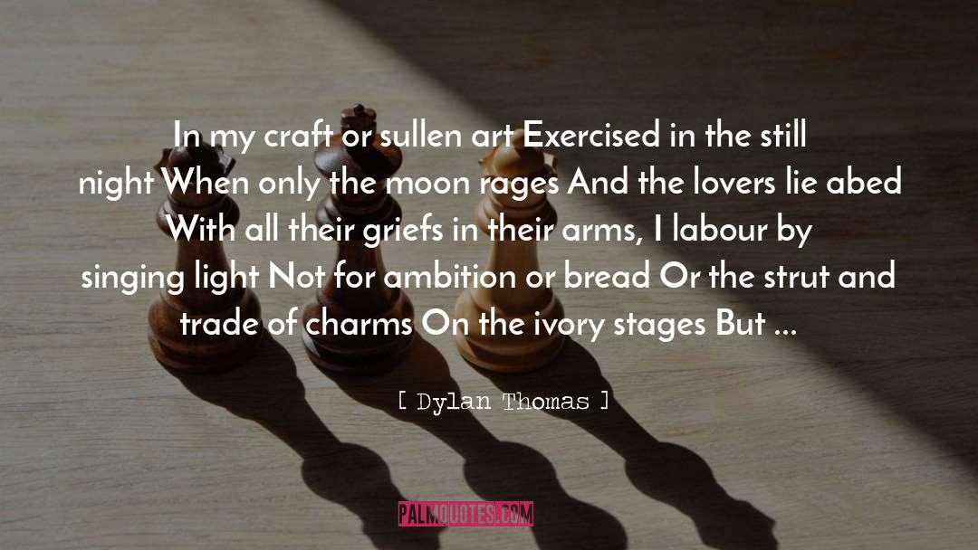 Ivory quotes by Dylan Thomas