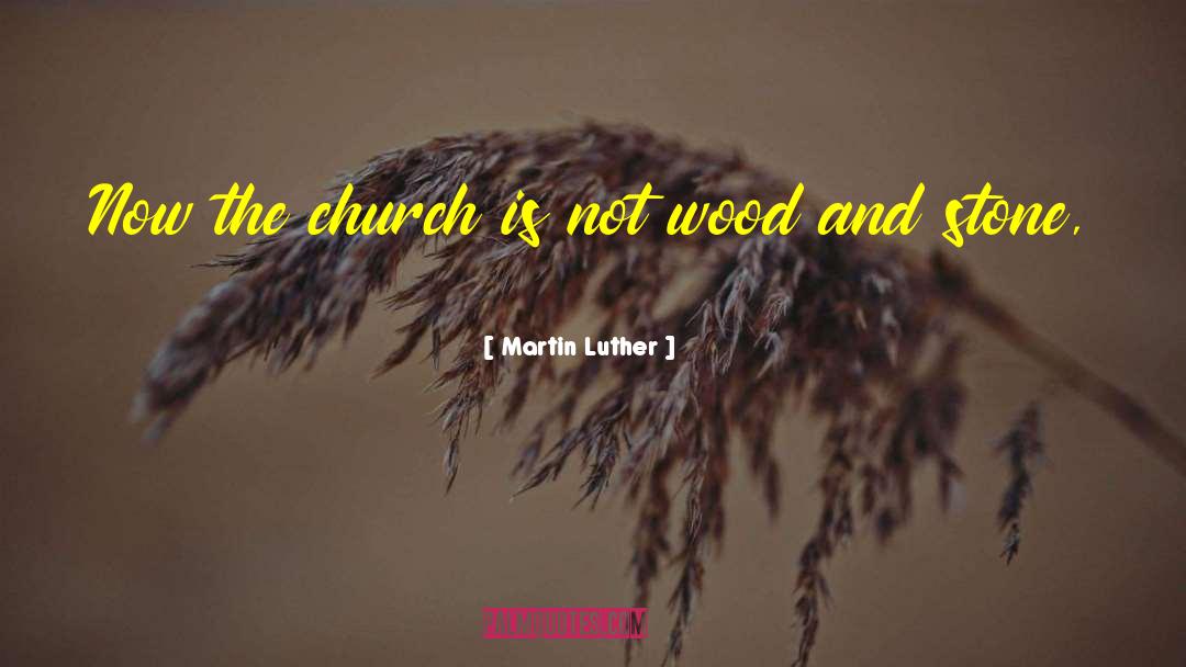 Ivy Church quotes by Martin Luther
