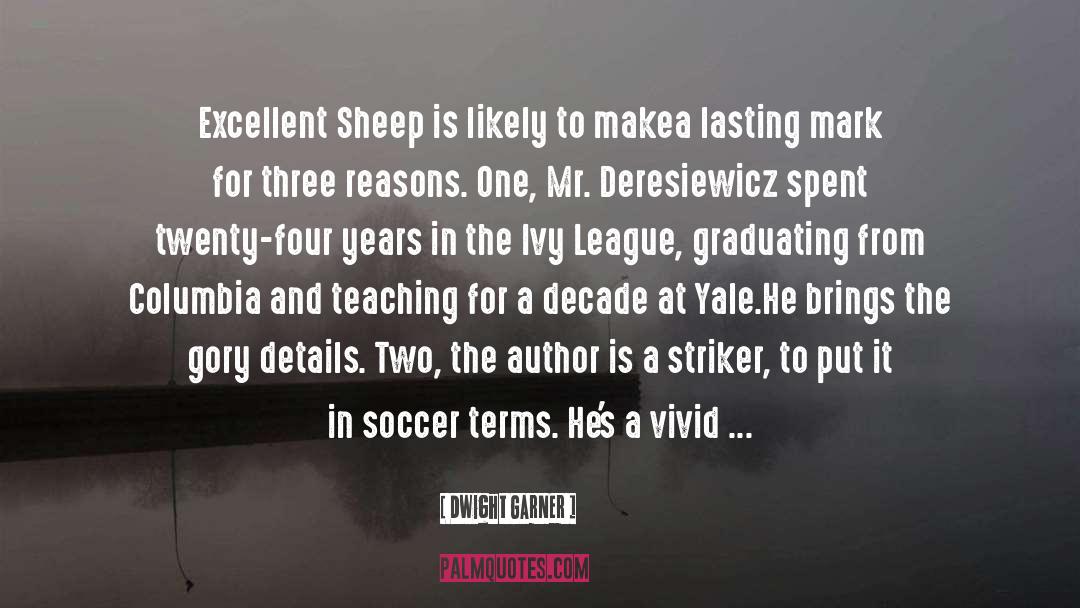 Ivy League quotes by Dwight Garner