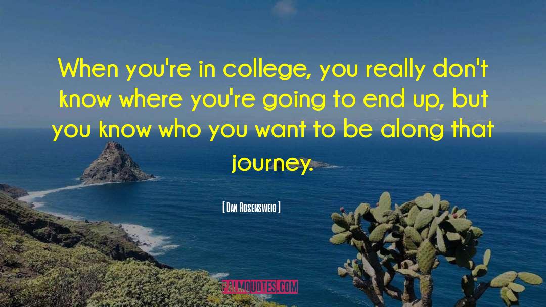 Iwamura College quotes by Dan Rosensweig