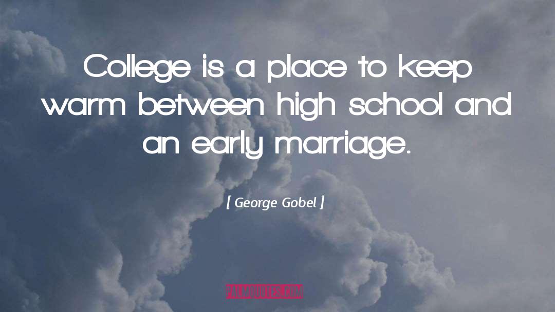 Iwamura College quotes by George Gobel