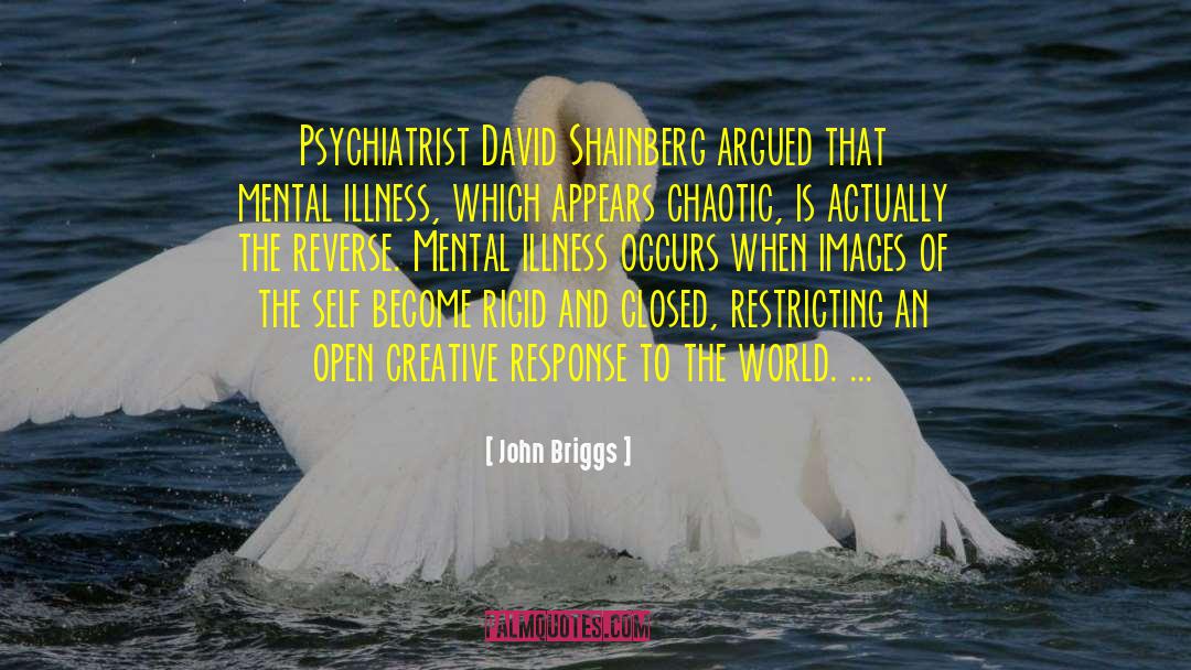 Iwanicki Psychiatrist quotes by John Briggs