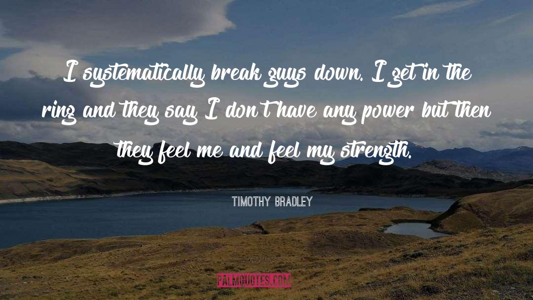 J Bradley quotes by Timothy Bradley