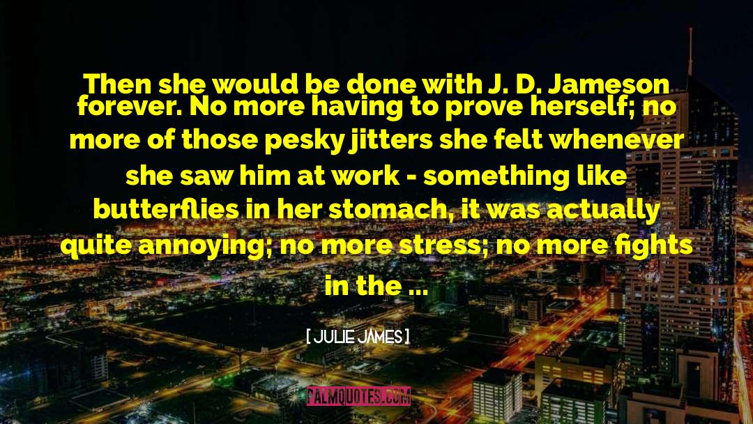 J D Jameson quotes by Julie James