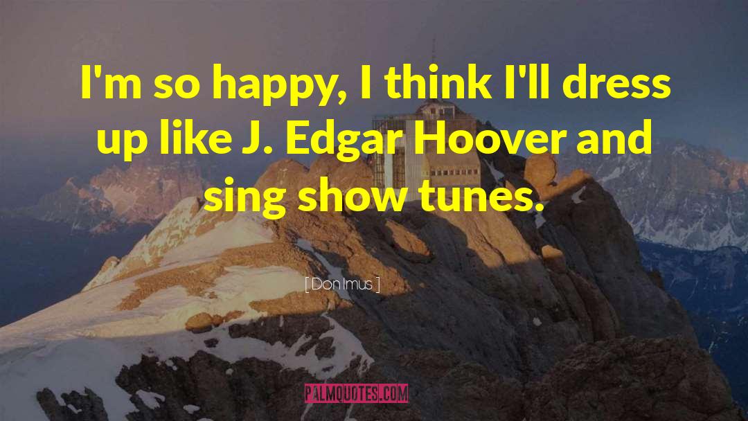 J Edgar Hoover quotes by Don Imus