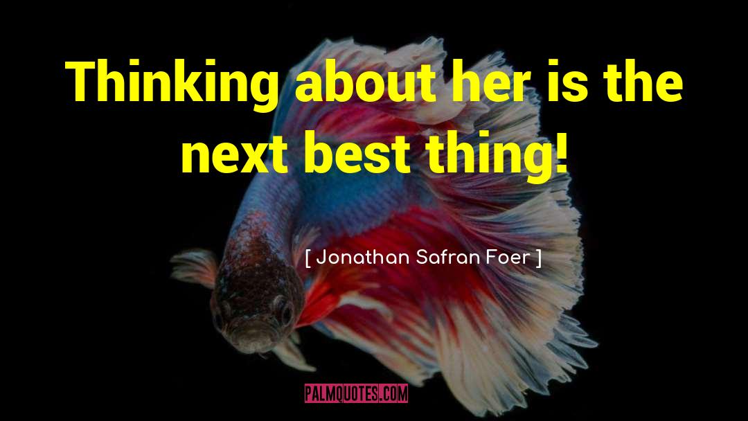 J Foer quotes by Jonathan Safran Foer