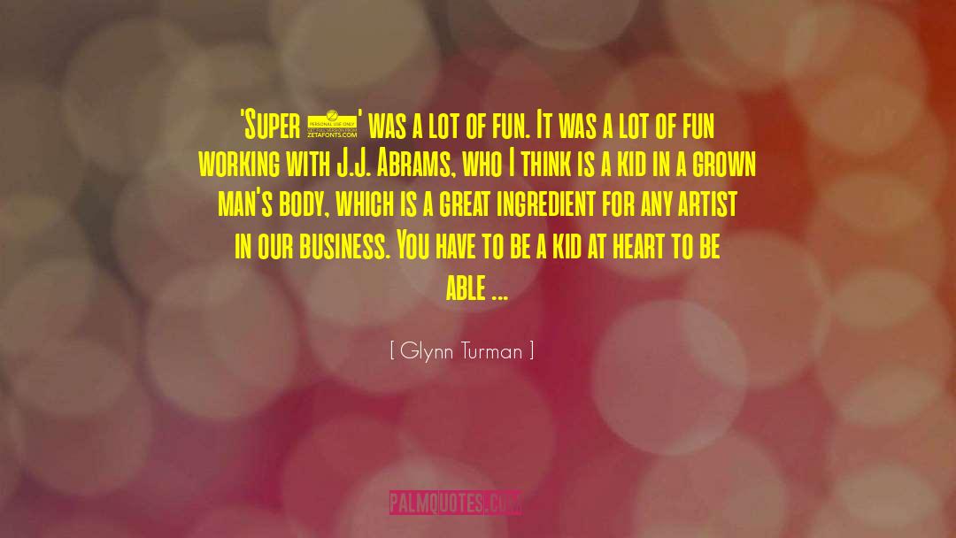 J J Abrams quotes by Glynn Turman