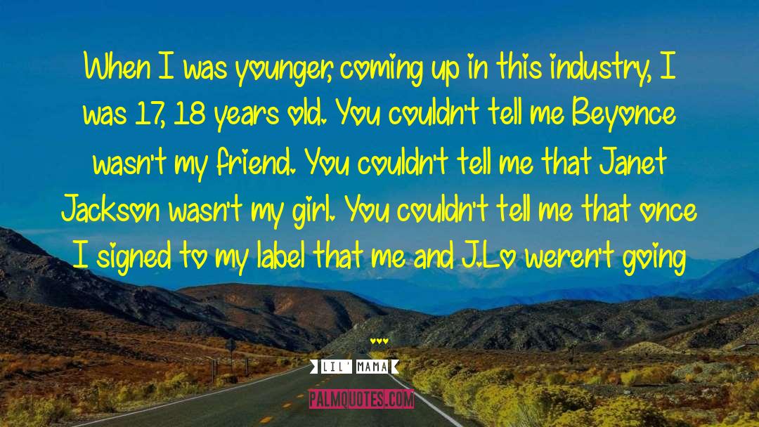J Lo quotes by Lil' Mama