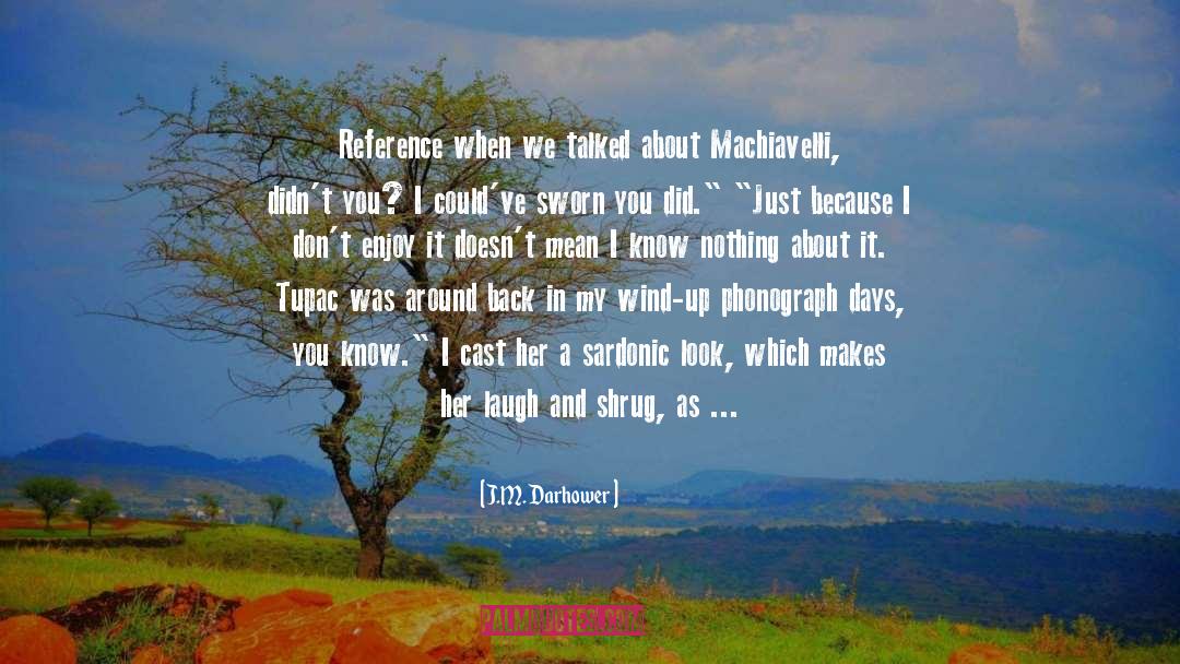 J M quotes by J.M. Darhower