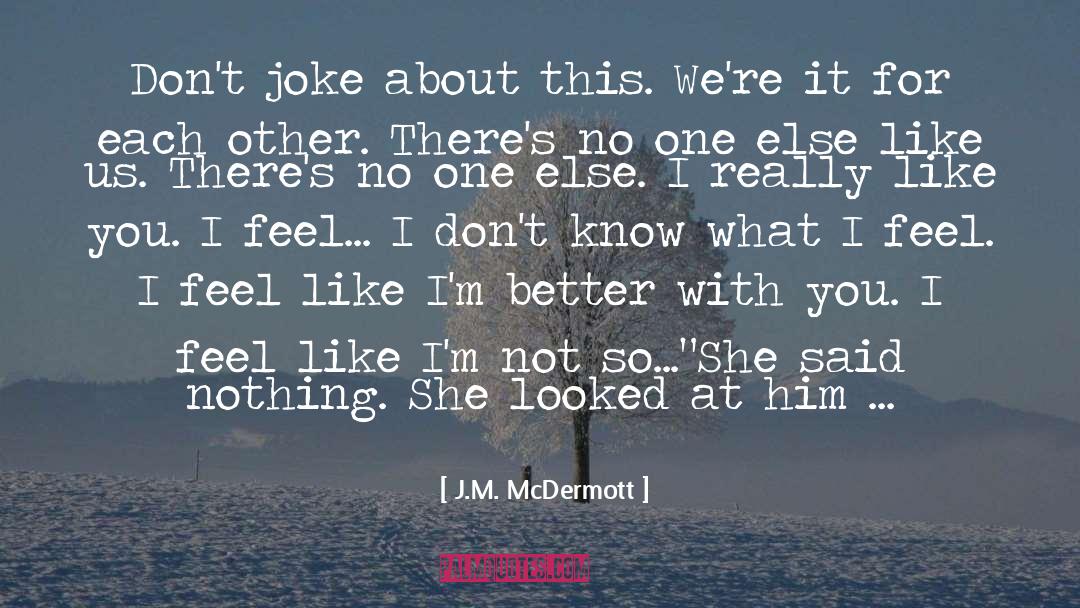 J M quotes by J.M. McDermott