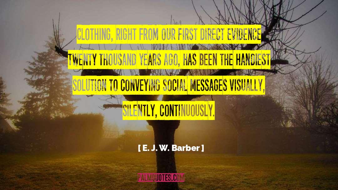 J W quotes by E. J. W. Barber