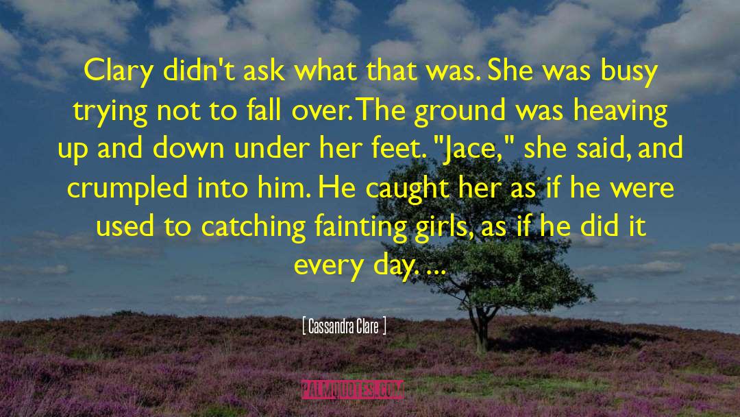 Jace And Clary Kissing quotes by Cassandra Clare