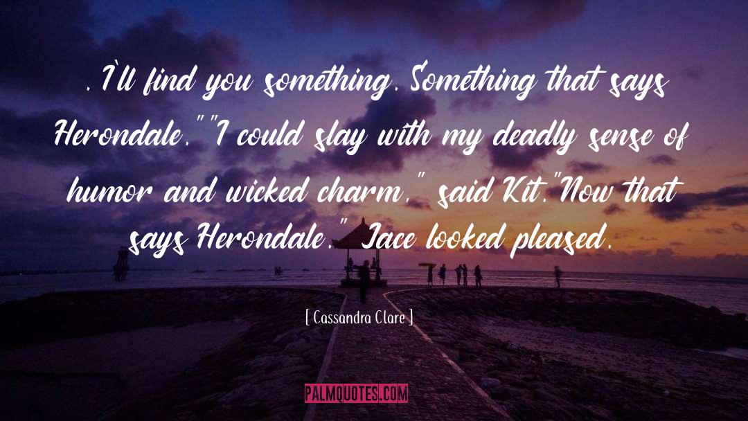 Jace Herondale Movie quotes by Cassandra Clare