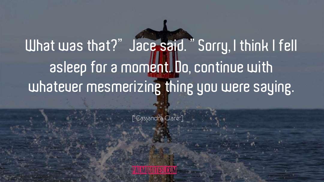 Jace Lightwood quotes by Cassandra Clare