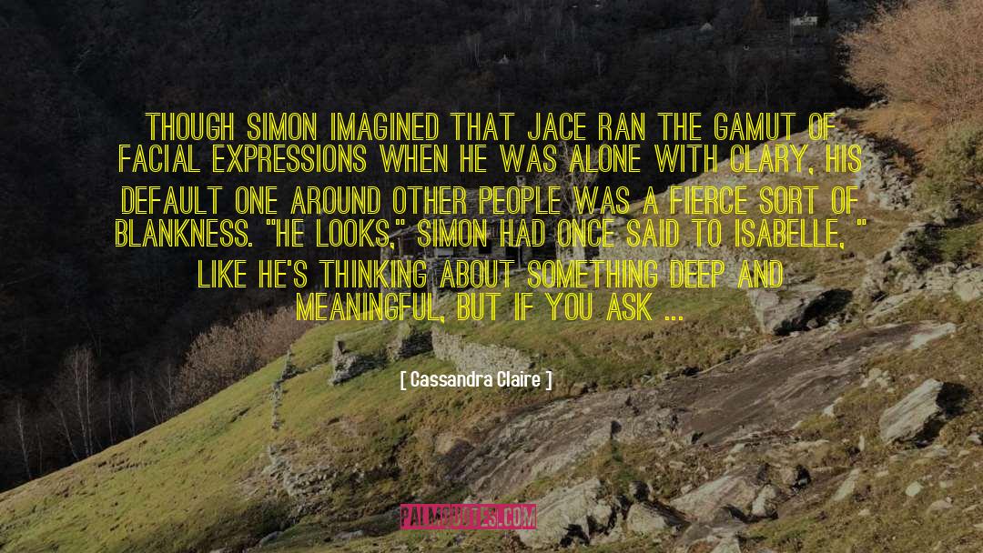 Jace quotes by Cassandra Claire