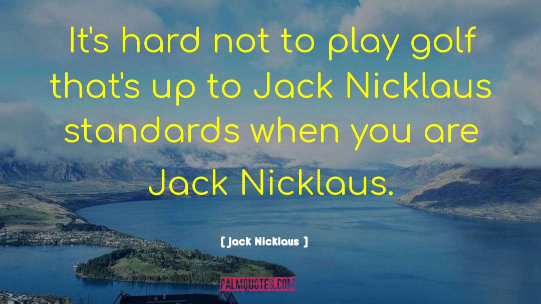 Jack Byron quotes by Jack Nicklaus