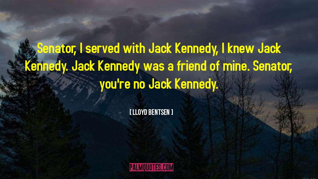 Jack Donaghy Mentor quotes by Lloyd Bentsen