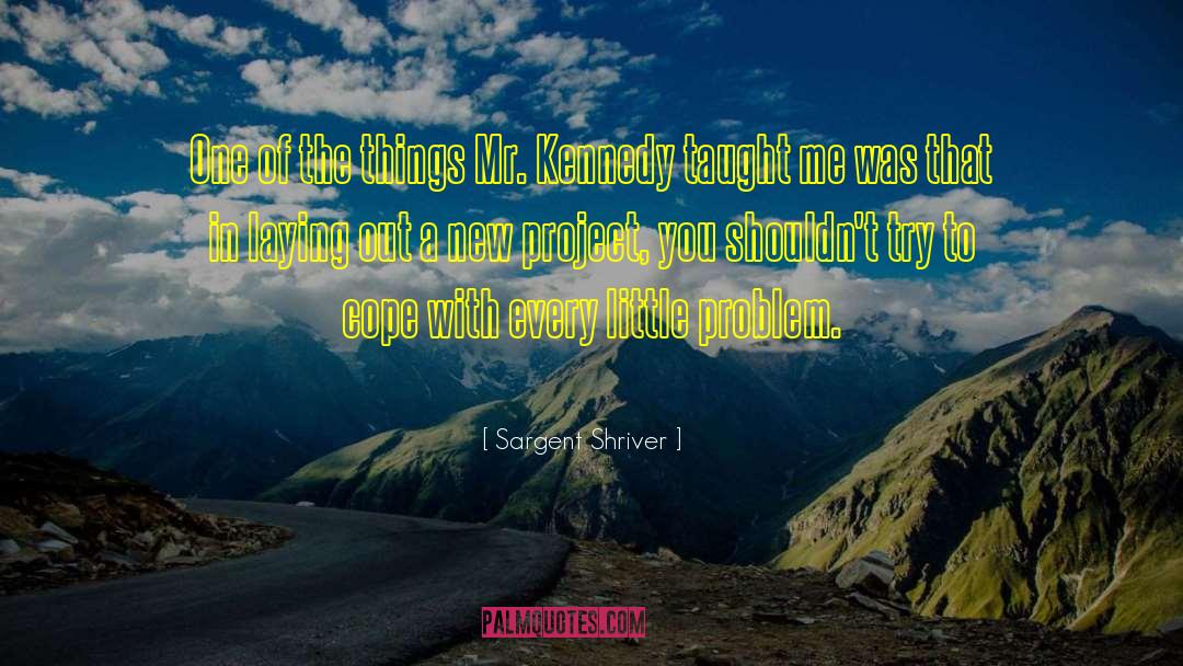 Jack Kennedy quotes by Sargent Shriver