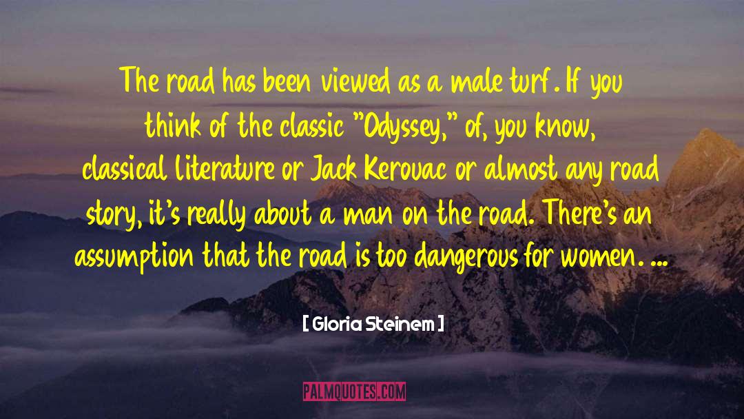 Jack Kerouac On The Road quotes by Gloria Steinem