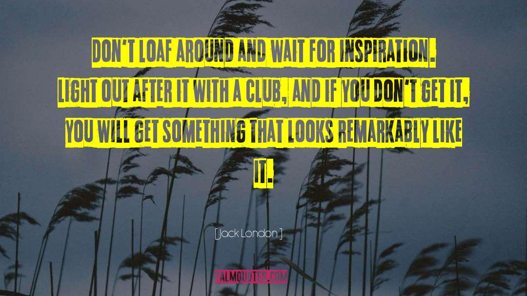 Jack Kerouac quotes by Jack London