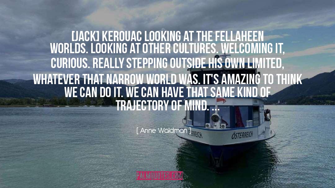 Jack Kerouac quotes by Anne Waldman