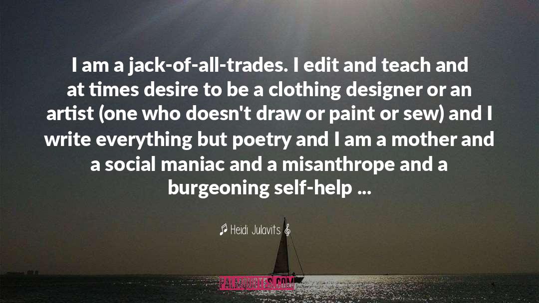 Jack Of All Trades quotes by Heidi Julavits