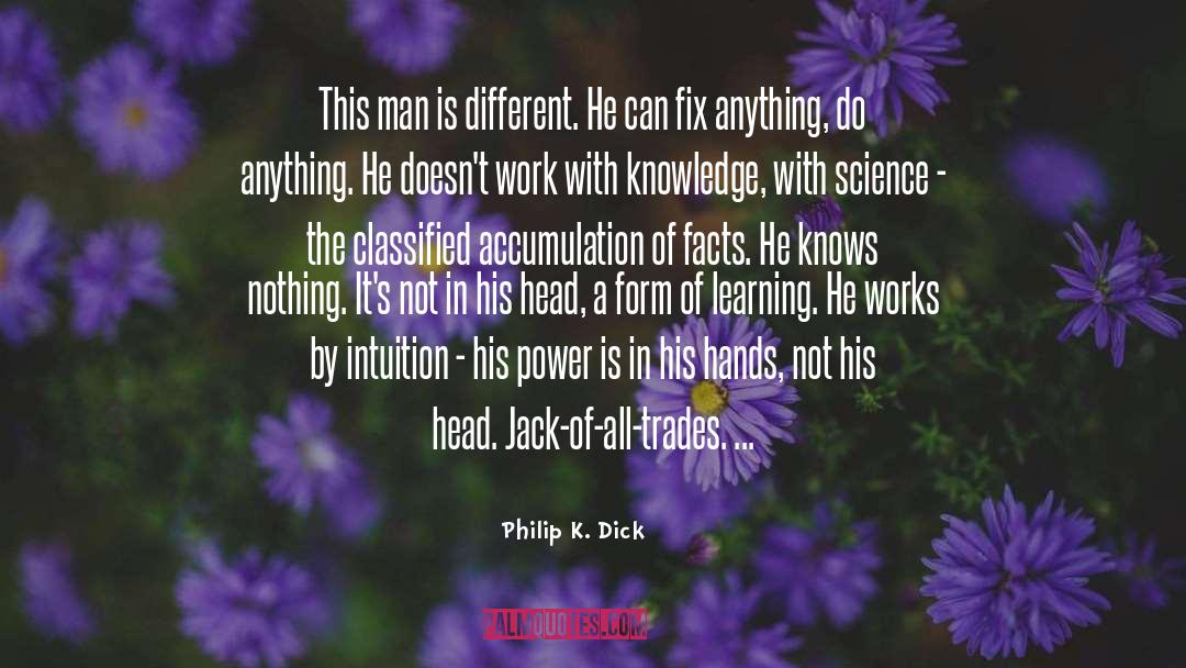 Jack Of All Trades quotes by Philip K. Dick