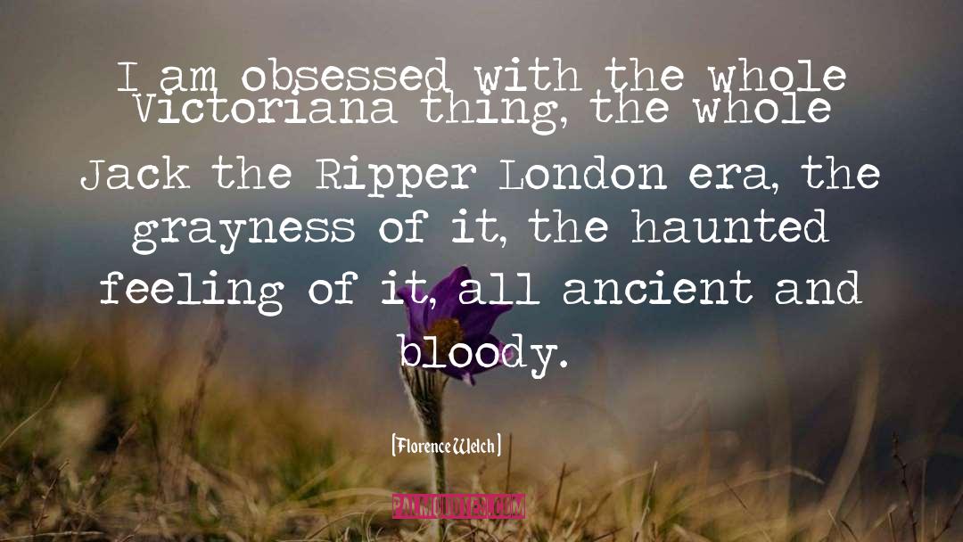 Jack The Ripper Whitechapel quotes by Florence Welch