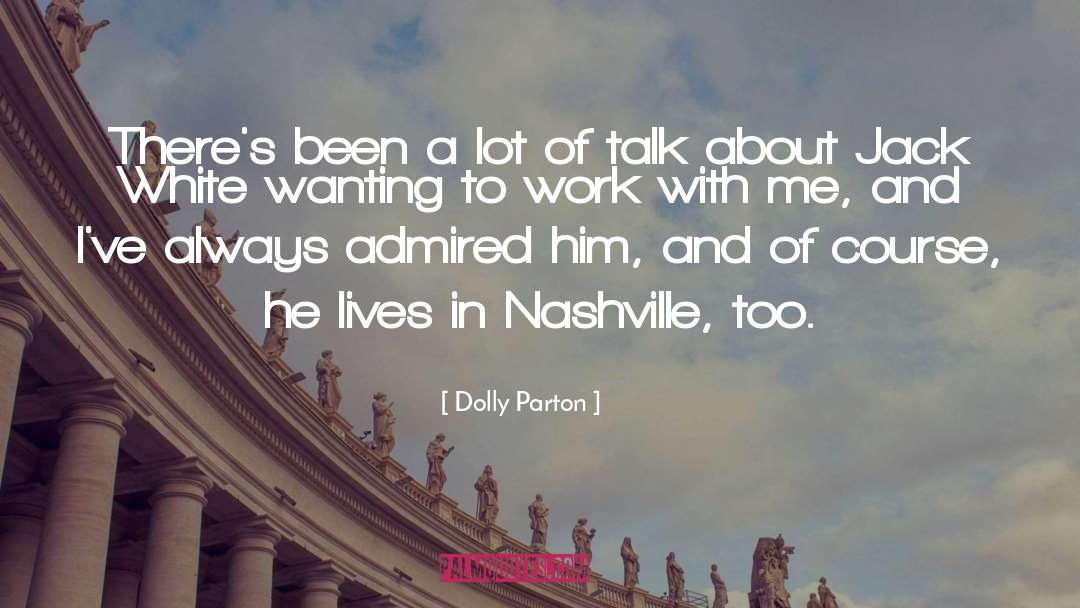 Jack White quotes by Dolly Parton