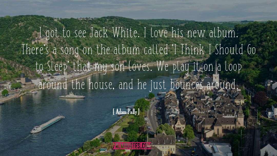 Jack White quotes by Adam Pally
