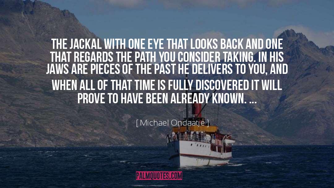 Jackal quotes by Michael Ondaatje