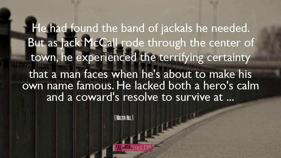 Jackals quotes by Walter Hill