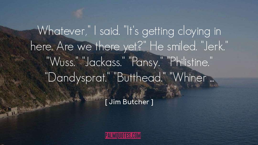 Jackass quotes by Jim Butcher