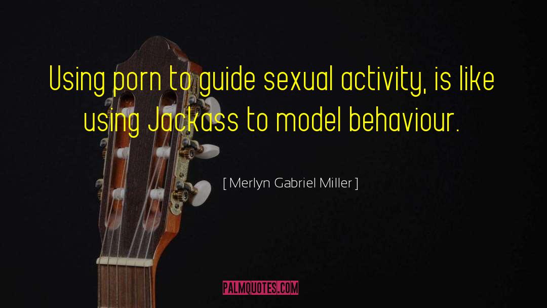 Jackass quotes by Merlyn Gabriel Miller