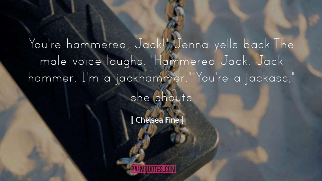 Jackass quotes by Chelsea Fine